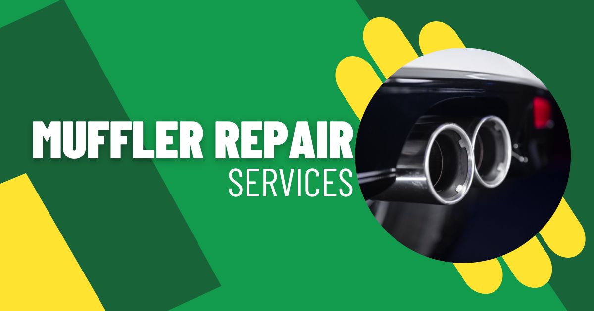 Muffler Repair Services: Keeping Your Ride Quiet and Safe
