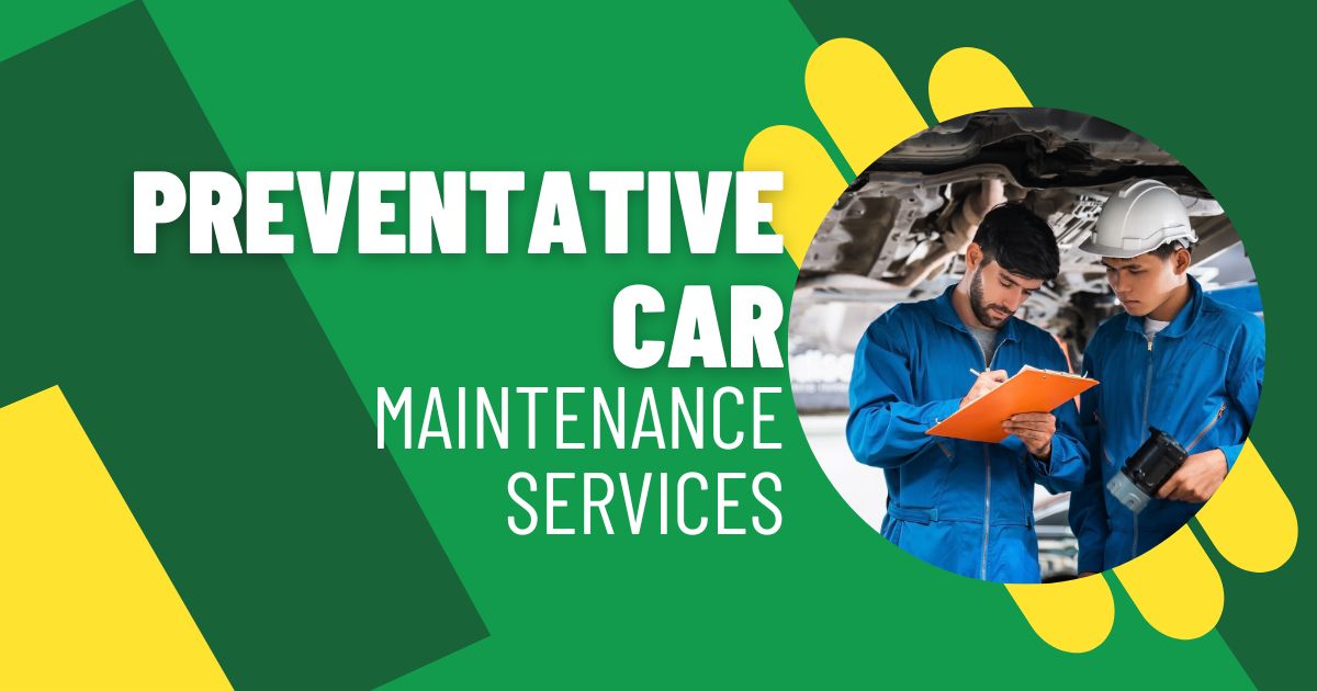 Preventative Car Maintenance Service: The Secret to Prolonging Your Car’s Lifespan