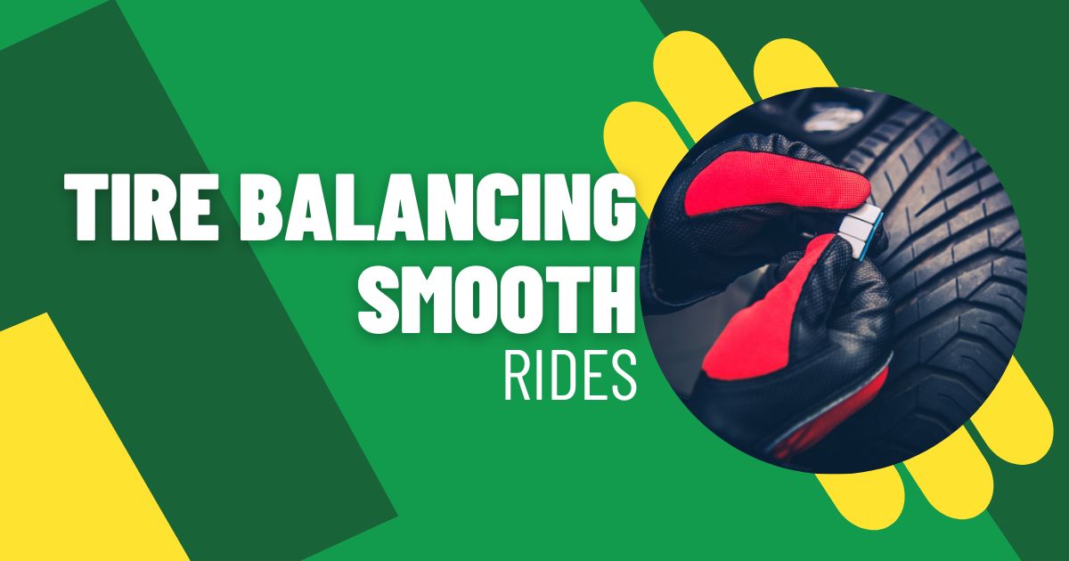 Tire Balancing Service: Smooth Rides and Extended Tire Life